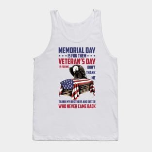 Memorial Day Is For Them Veteran's Day Is For Me Tank Top